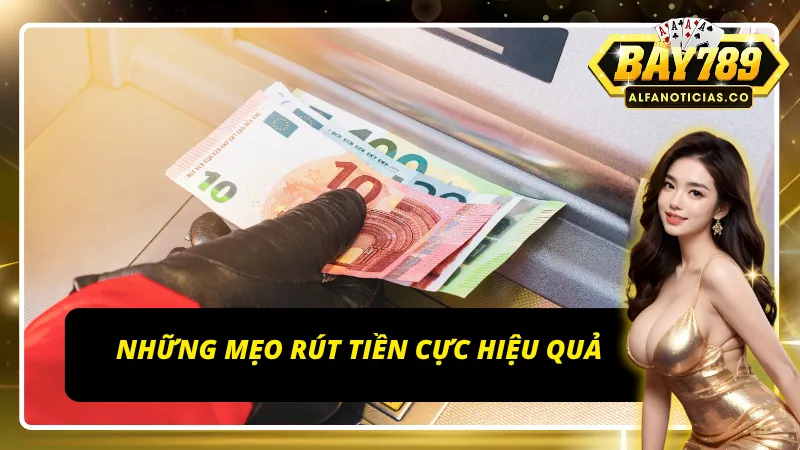 Bí kíp rút tiền cực nhanh chóng và hiệu quả